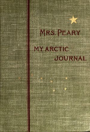 [Gutenberg 64549] • My Arctic journal · a year among ice-fields and Eskimos